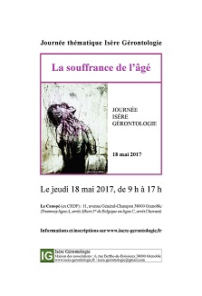 Affiche de la Journée thématique d'Isère gérontologie le jeudi 18 mai 2017 sur &quot;La souffrance de l'âgé&quot;