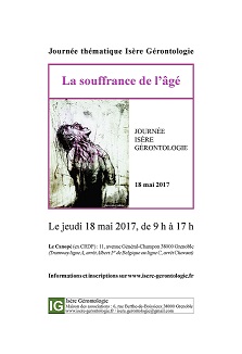 Affiche de la Journée thématique d'Isère gérontologie le jeudi 18 mai 2017 sur "La souffrance de l'âgé"